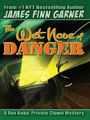 cover image of The Wet Nose of Danger